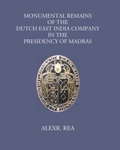 Monumental Remains Of The Dutch East India Company In The Presidency Of Madras  - £20.66 GBP