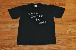Talk Derby To Me Horse Race Funny Unisex T Shirt Kentucky Derby Tee Shirt M 0120 - £15.91 GBP