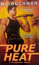 Pure Heat (Firehawks #1) by M. L. Buchman / 2014 Romance Paperback - £1.81 GBP