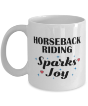 Funny Horseback Riding Mug - My Hobbies Sparks Joy - 11 oz Coffee Cup For  - $14.95