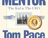 Mentor: The Kid &amp; The CEO; A Simple Story of Overcoming Challenges and A... - $2.93