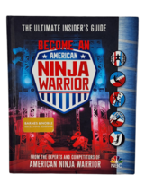 Become An American Ninja Warrior: The Ultimate Insider&#39;s Guide Hardcover - £10.85 GBP