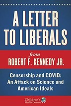 A Letter to Liberals: Censorship and Covid: an Attack on Science and American Id - £14.94 GBP