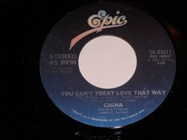 China You Can&#39;t Treat Love That Way Roll Me Over 45 Rpm Vintage 1981 Epic Label - £10.19 GBP