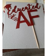 Educated AF Cake Topper for Class of 2022 Graduation High School Grad... - $9.89