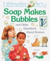 I Wonder Why Soap Makes Bubbles: and Other Questions About Science Taylor, Barba - £5.51 GBP