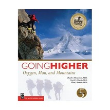 Going Higher: Oxygen, Man and Mountains Houston, Charles S./ Harris, David E./ Z - $23.00