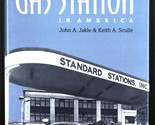 The Gas Station in America by Keith A. Sculle and John A. Jakle - £17.20 GBP