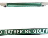 Vintage I&#39;D Prefiero Ser Golf Metal Matrícula Marco - £14.29 GBP