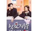 Only For Love (2023) Chinese Drama - $71.00