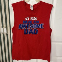 My Kids have an Awesome Dad Sleeveless Tank Top Men&#39;s Size Large - $14.01
