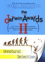 Darwin Awards II : Unnatural Selection by Wendy Northcutt (2001, Hardcover) - $6.79