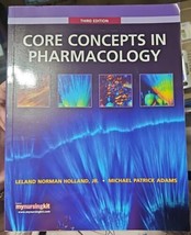 CORE CONCEPTS IN PHARMACOLOGY (3RD EDITION) By Leland Norman Holland &amp; M... - $18.81
