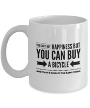 You Can&#39;t Buy Happiness But You Can Buy A Bicycle - white ceramic mug 11... - $18.95