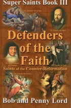 Defenders of the Faith,Saints of the Counter Reformation Book, Bob &amp; Penny Lord - £11.03 GBP