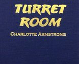 The Turret Room [Library Binding] Armstrong, Charlotte - $20.53