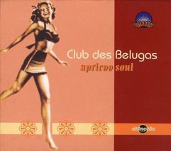 Club Des Belugas – Apricoo Soul CD - £15.68 GBP