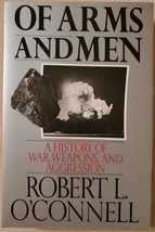 Of Arms and Men: A History of War, Weapons, and Aggression - £3.72 GBP