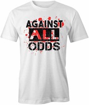 Against All Odds T Shirt Tee Short-Sleeved Cotton Motivation Wholesome S1WSA895 - £12.93 GBP+