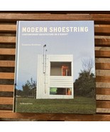 Modern Shoestring : Contemporary Architecture on a Budget by Susanna Sir... - £35.69 GBP