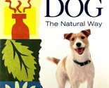 Heal Your Dog The Natural Way by Richard Allport / 1997 Hardcover with J... - $2.27