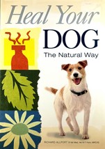 Heal Your Dog The Natural Way by Richard Allport / 1997 Hardcover with Jacket - £1.78 GBP