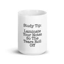 Study Tip: Laminate Your Notes So The Tears Roll Off 15oz Nurse Mug - $21.99