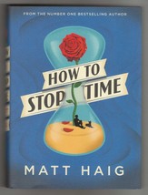 Matt Haig HOW TO STOP TIME First edition SIGNED U.K. Fine SF Immortal Te... - $62.99