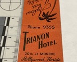 Front Strike Matchbook Cover Trianon Hotel  Hollelywood, FL. gmg  Unstruck - £9.73 GBP