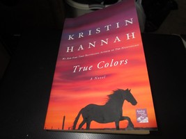 True Colors : A Novel by Kristin Hannah (2010, Trade Paperback) - £5.44 GBP