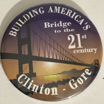 Bill Clinton Presidential Campaign Pinback Button Bridge To The 21st Cen... - $4.94
