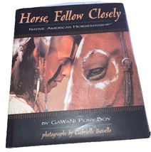 Horse, Follow Closely : Native American Horsemanship Hardcover Gawani Po... - $9.90