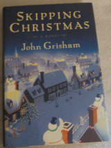 Skipping Christmas - John Grisham - Hard Cover &amp; Jacket First Edition - £5.50 GBP
