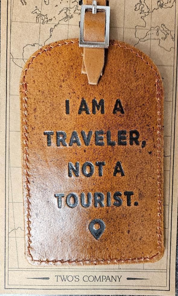 TWOS COMPANY Luggage TAG I AM A Traveler NOT A Tourist - $21.99