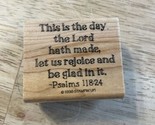 STAMPIN UP RUBBER STAMP 1998 SAY IT WITH SCRIPTURES Psalm 118:24 This Is... - $9.49