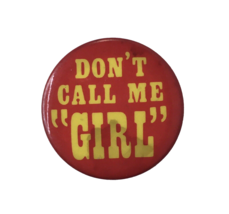 Vintage &quot;Don&#39;t Call Me A Girl&quot; Button Pin Red Yellow 1.5&quot; Pinback - £7.23 GBP