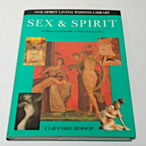 Sex and Spirit by Clifford Bishop An Illustrated Guide to Sacred Sexuality 1996 - £7.90 GBP