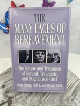 The Many Faces Of Bereavement The Nature &amp; Treatment Of Natural Traumatic  Grief - £6.18 GBP