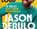 Sing Your Name Out Loud: 15 Rules for Living Your Dream By Jason Derulo ... - $8.02