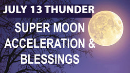 July 13 Super Full Moon Ceremonies Thunder Moon Acceleration Quickening Witch - $29.93