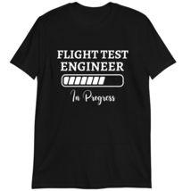 Engineering Humor Shirt, Flight Test Engineer in Progress T-Shirt Dark H... - £15.37 GBP+