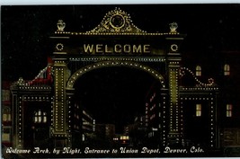 Welcome Arch Entrance to Union Depot at Night Denver Colorado Postcard 1911 - £8.72 GBP