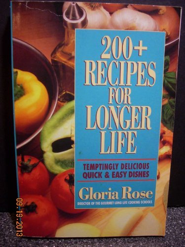 200+ recipes for longer life: Temptingly delicious quick &amp; easy dishes R... - $2.49