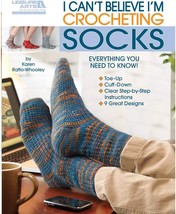 I Can&#39;t Believe I&#39;m Crocheting Socks-9 Great Designs Sized for Ankle  - $15.97