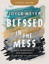 Blessed in the Mess Study Guide: How to Experience God&#39;s Goodness in the... - $8.77