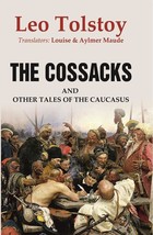 The Cossacks: And Other Tales of the Caucasus  - £17.18 GBP