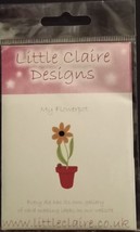 Little Claire Designs. My flowerpot. New in pack. - £3.90 GBP