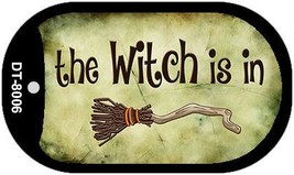 The Witch Is In Novelty Metal Dog Tag Necklace DT-8006 - £12.82 GBP