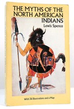 Lewis Spence The Myths Of The North American Indians 1st Edition Thus 1st Print - £38.65 GBP