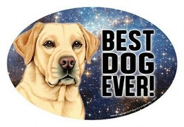 Yellow Labrador BEST DOG EVER! Oval 4&quot;x6&quot; Fridge Car Magnet Large Size U... - $5.89